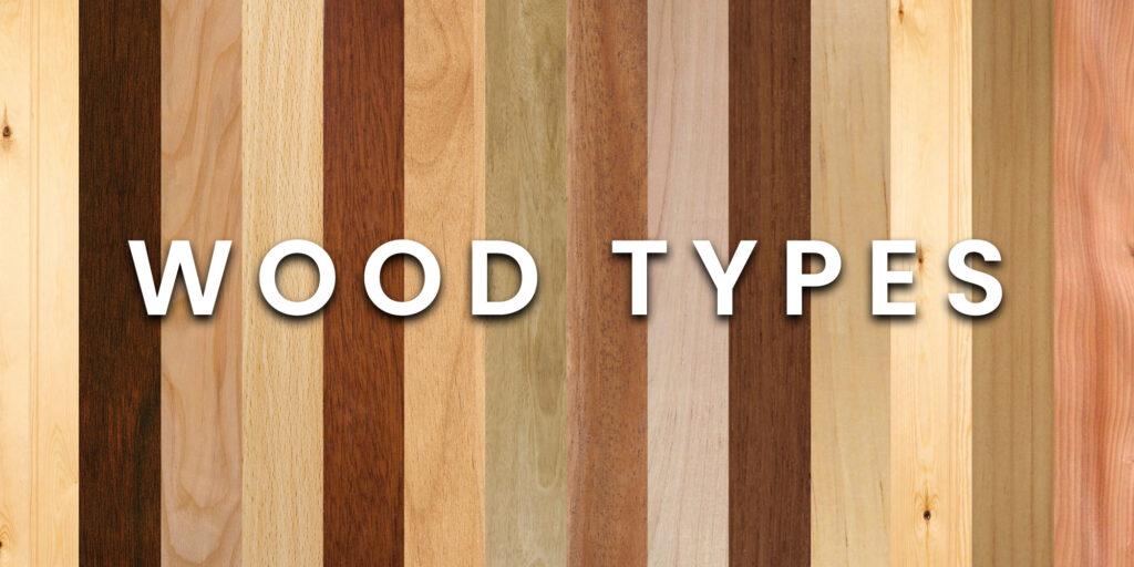 Different Wood Types